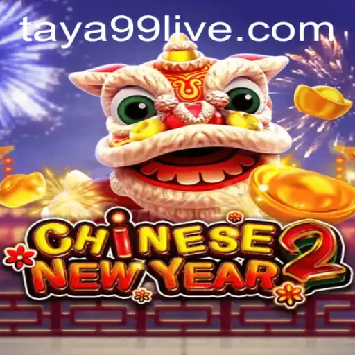 Explore the Excitement of CHINESENEWYEAR2 with Taya99