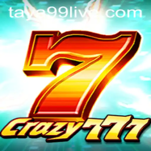 Crazy777: A Thrilling Journey into Taya99