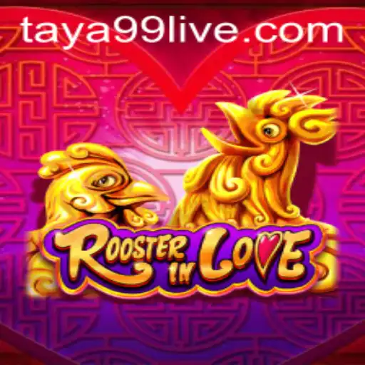 Experience the Adventure of RoosterInLove: Unraveling the Game World with Taya99